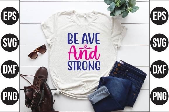 Be Ave and Strong: A Versatile T-Shirt Graphics Asset