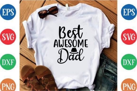 Best Awesome Dad: A Must-Have for T-Shirt Designs and Graphics