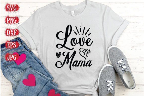 Love Mama: A Unique Valentine's Day Graphics for T-Shirt Designs