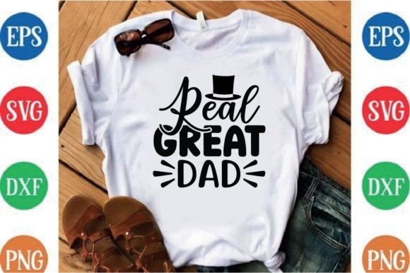 Real Great Dad: A Versatile Graphics Set for T-Shirt Designs