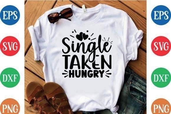 Single Taken Hungry: A Versatile Valentine's Day Graphics Asset