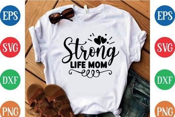 Strong Life Mom: Perfect for T-Shirt Designs and Local Branding