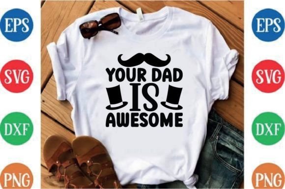 Your Dad is Awesome: A Perfect T-Shirt Design for Local Brands